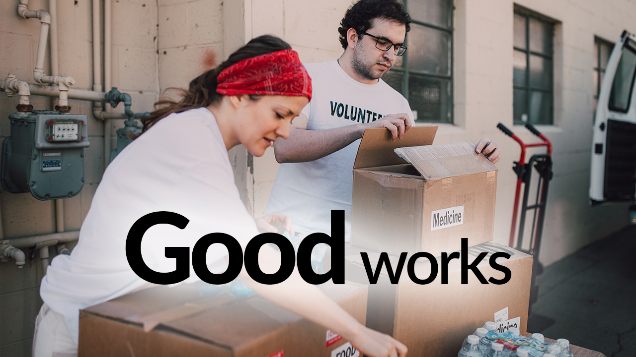Good Works Reprocessing My Good Works Are For My Neighbor - My Crown of Life