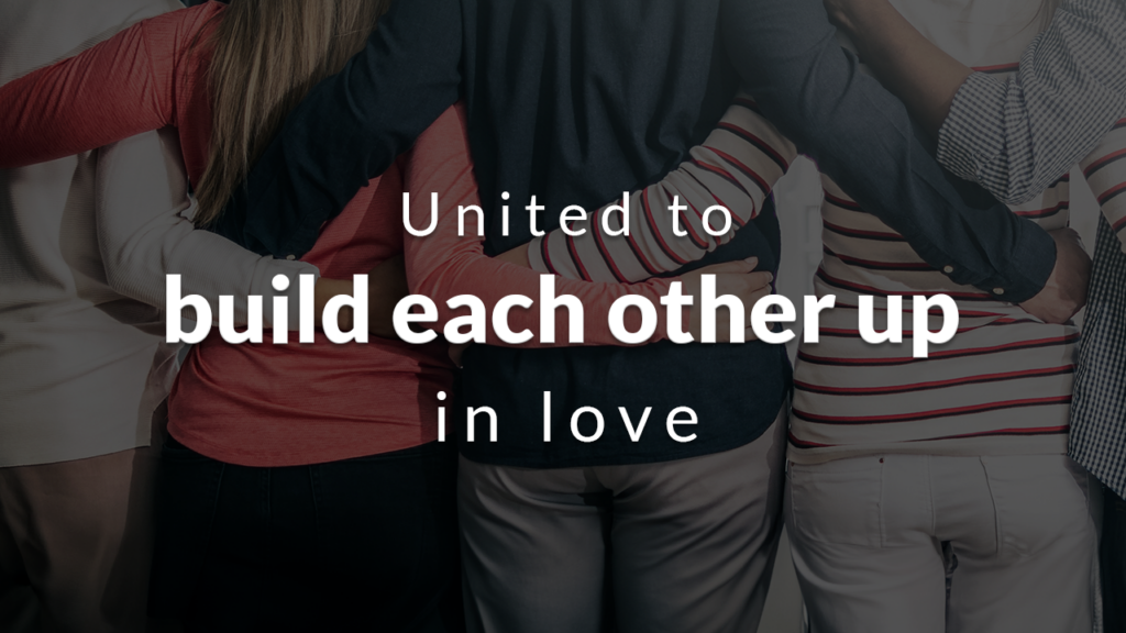 United to build each other up in love (Grow)