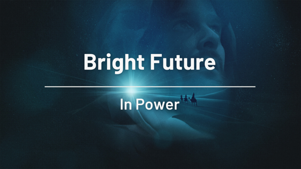 Bright Future:  In Power