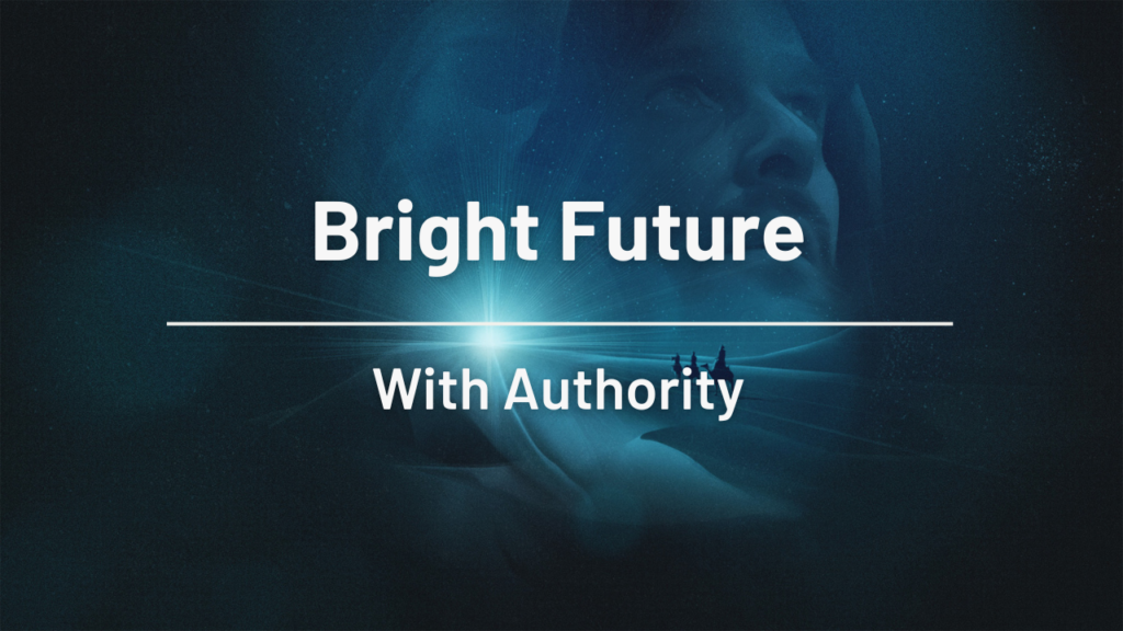 Bright Future:  With Authority